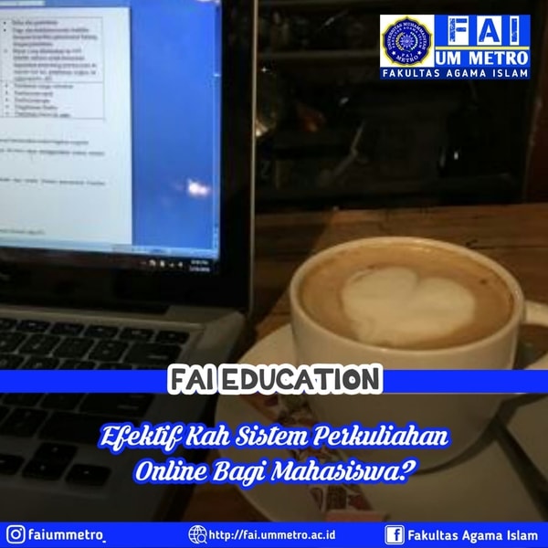 FAI EDUCATION: EFEKTIFKAH KULIAH ONLINE BAGI MAHASISWA?